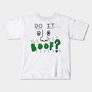 Funny Nose Do it Boof Kids T-Shirt